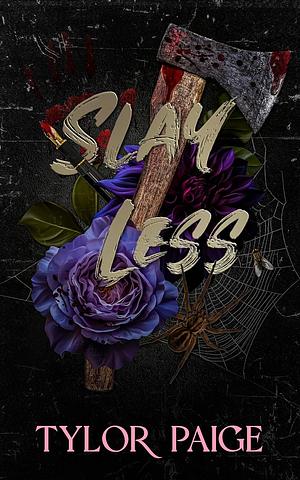 Slay Less by Tylor Paige