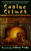 Canine Crimes by S.J. Rozan, Valerie Wolzien, Anne Perry, Steven Womack, Melissa Cleary, Jonnie Jacobs, Lillian M. Roberts, Dean A. James, Polly Whitney, Deborah Adams, Brendan DuBois, Jeffrey Marks, Taylor McCafferty, Laurien Berenson, Amanda Cross