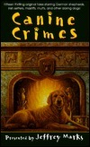 Canine Crimes by Valerie Wolzien, Brendan DuBois, Laurien Berenson, Deborah Adams, Jeffrey Marks, Anne Perry, Taylor McCafferty, S.J. Rozan, Polly Whitney, Dean A. James, Amanda Cross, Melissa Cleary, Lillian M. Roberts, Steven Womack, Jonnie Jacobs