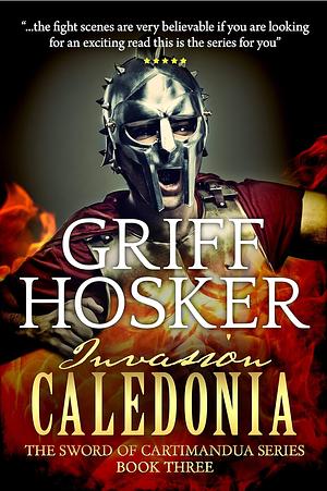 Invasion Caledonia by Griff Hosker