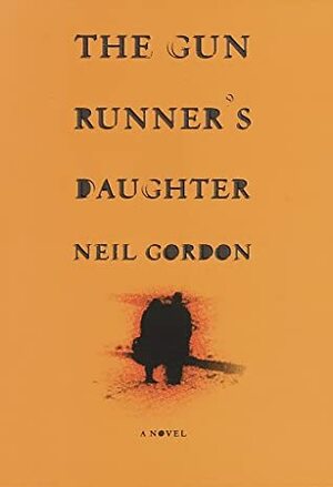 The Gun Runner's Daughter: A Novel by Neil Gordon