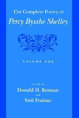 The Complete Poetry of Percy Bysshe Shelley by Donald H. Reiman, Percy Bysshe Shelley, Neil Fraistat