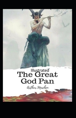 The Great God Pan Illustrated by Arthur Machen