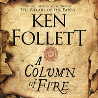 A Column of Fire by Ken Follett