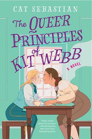 The Queer Principles of Kit Webb by Cat Sebastian