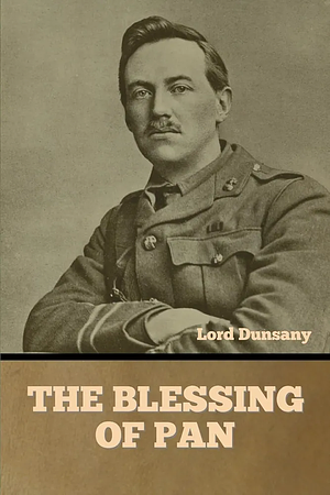 The Blessing of Pan by Lord Dunsany