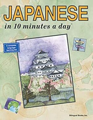 Japanese in 10 Minutes a Day by Kristine K. Kershul