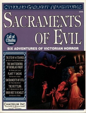 Sacraments of Evil by Todd A. Woods, Scott David Aniolowski, Kevin Ross, Fred Behrendt, Penelope Love, John T. Snyder