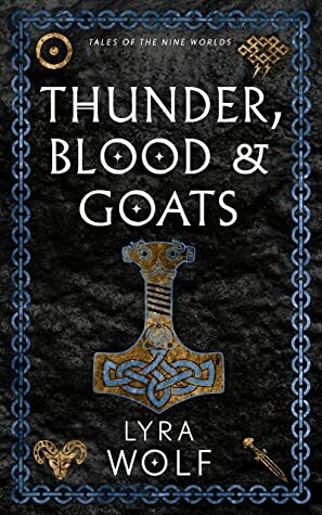 Thunder, Blood, and Goats by Lyra Wolf