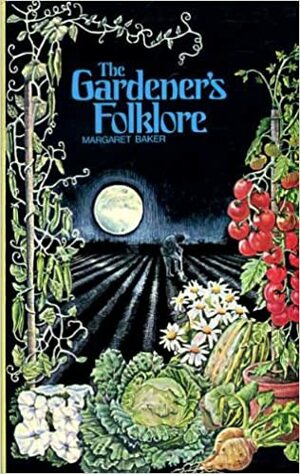 The Gardener's Folklore by Margaret Baker