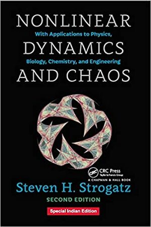 Nonlinear Dynamics And Chaos: With Applications To Physics, Biology, Chemistry And Engineering SECOND EDITION 2018 by Steven Strogatz