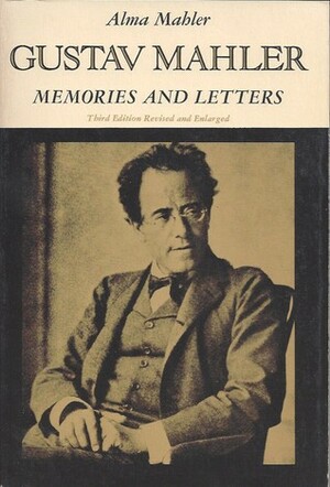 Gustav Mahler: Memories and Letters by Alma Mahler-Werfel, Knud Martner, Donald Mitchell