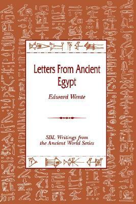 Letters from Ancient Egypt by Edmund S. Meltzer, Edward F. Wente