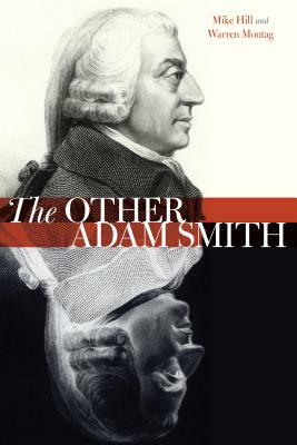 The Other Adam Smith by Mike Hill, Warren Montag