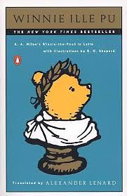 Winnie ille Pu: A Latin Version of A. A. Milne's Winnie-the-Pooh by A.A. Milne