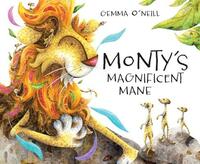 Monty's Magnificent Mane by Gemma O'Neill