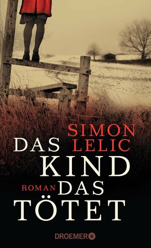 Das Kind das tötet by Simon Lelic