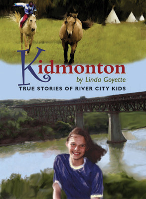 Kidmonton: True Stories of River City Kids by Linda Goyette