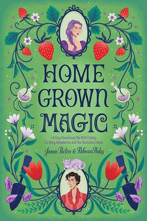 Homegrown Magic Book by Rebecca Podos, Jamie Pacton