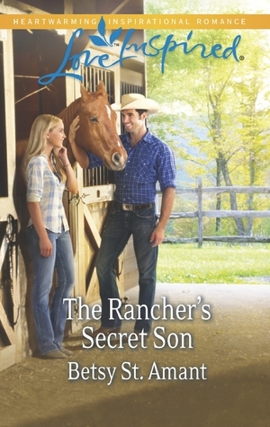 The Rancher's Secret Son by Betsy St. Amant
