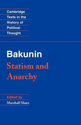 Bakunin: Statism and Anarchy by Mikhail Aleksandrovich Bakunin