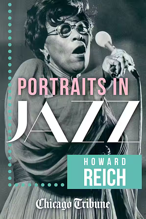 Portraits in Jazz by Howard Reich