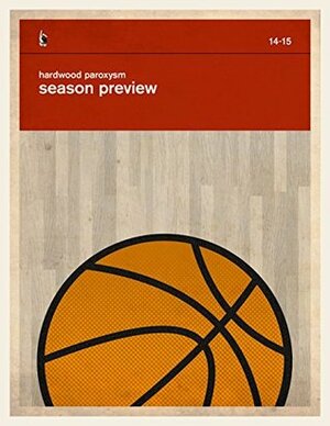 The Hardwood Paroxysm 2014-2015 Season Preview: The best pound-for-pound, two-way, complete pro basketball preview you'll find. Today. Probably. by Andrew Lynch, Jordan White, Jared Dubin, Amin Vafa, Ian Levy