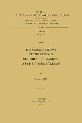 The Syriac Versions of the Writings of Cyril of Alexandria. a Study in Translation Technique by D. King