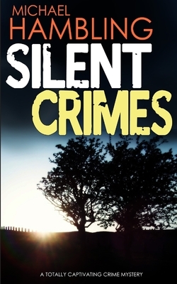Silent Crimes by Michael Hambling