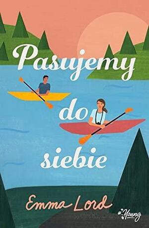 Pasujemy do siebie by Emma Lord