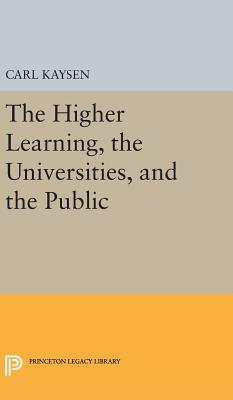 The Higher Learning, the Universities, and the Public by Carl Kaysen