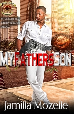 My Father's Son by Jamilla Mozelle