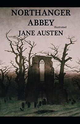 Northanger Abbey Illustrated by Jane Austen