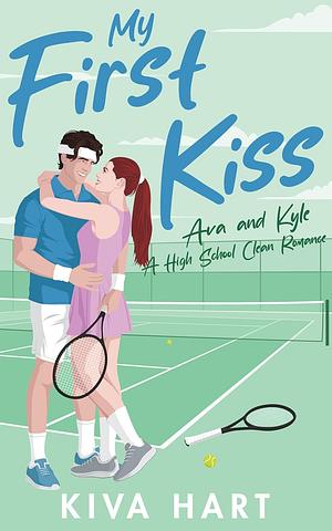 My First Kiss: Ava and Kyle by Kiva Hart