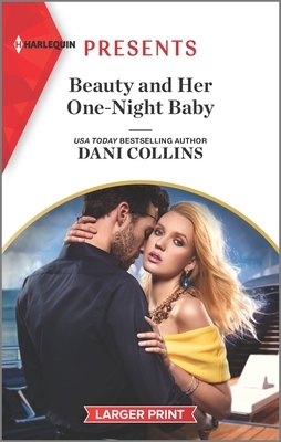 Beauty and Her One-Night Baby by Dani Collins