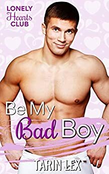 Be My Bad Boy by Tarin Lex