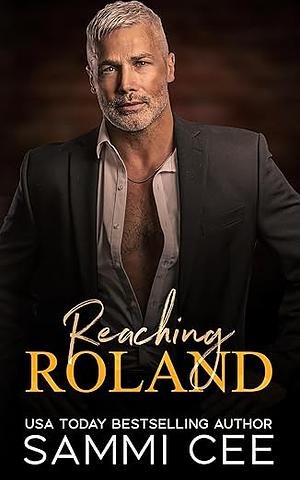 Reaching Roland by Sammi Cee