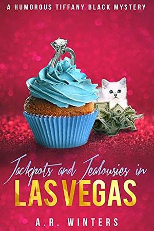 Jackpots and Jealousies in Las Vegas by A.R. Winters