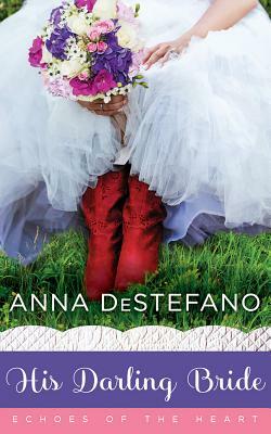 His Darling Bride by Anna DeStefano