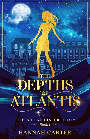 The Depths of Atlantis by Hannah Carter