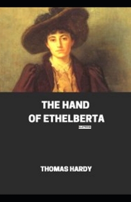 The Hand of Ethelberta (Illustrated) by Thomas Hardy