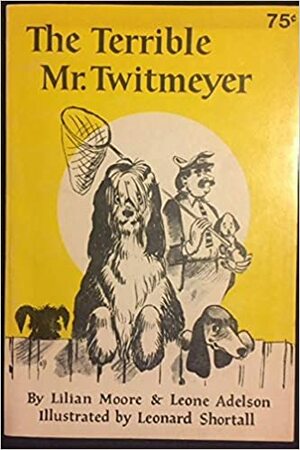 The Terrible Mr. Twitmeyer by Lilian Moore, Leone Adelson