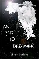 An End to Dreaming by Michael Matheson