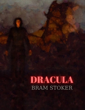 Dracula by Bram Stoker by Bram Stoker