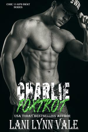 Charlie Foxtrot by Lani Lynn Vale