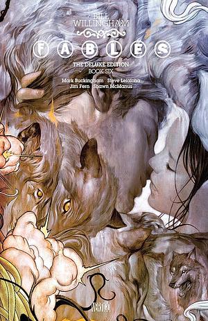 Fables: The Deluxe Edition Book Six by Bill Willingham