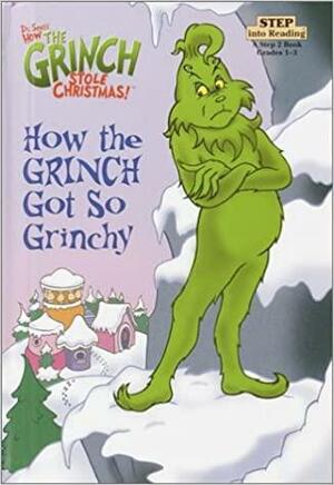 How the Grinch Got So Grinchy by Bonnie Worth