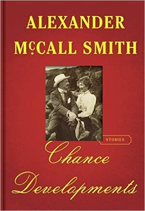 Chance Developments: Stories by Alexander McCall Smith
