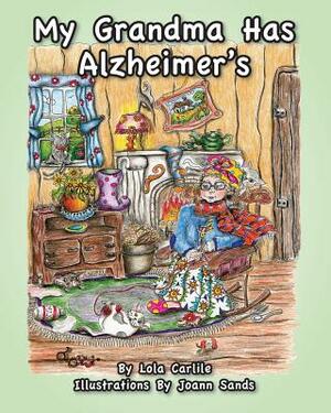 My Grandma Has Alzheimer's by Lola Carlile