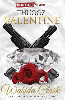 Thuggz Valentine by Wahida Clark